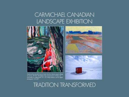 CARMICHAEL CANADIAN LANDSCAPE EXHIBITION: TRADITION TRANSFORMED