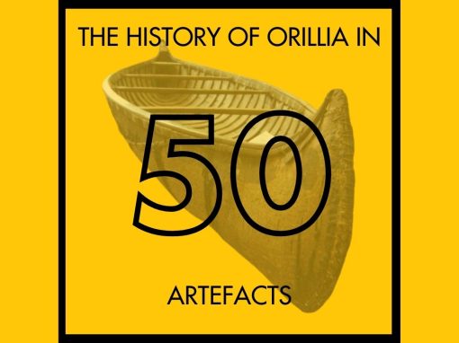THE HISTORY OF ORILLIA IN 50 ARTEFACTS