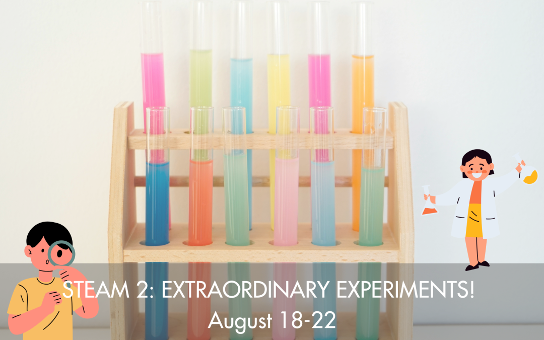 Summer Camp Week 8 | STEAM 2 Extraordinary Experiments
