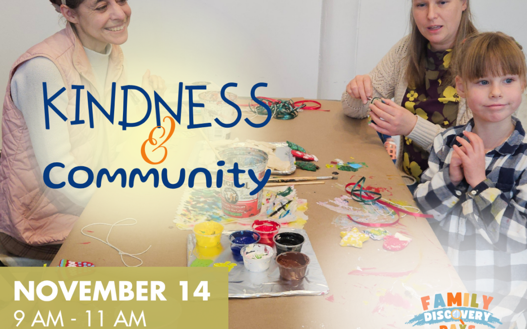 Kindness & Community | Family Discovery Days at OMAH